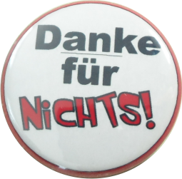 Danke für Nichts ! Button